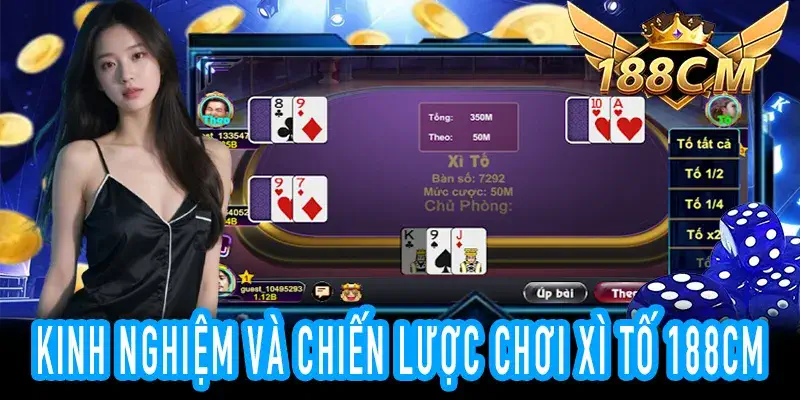 Chiến lược nâng cao Xì Tố 188CM từ kinh nghiệm cao thủ