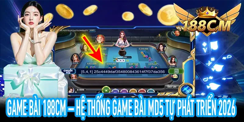 Game bài 188CM MD5 tự phát triển minh bạch và ổn định