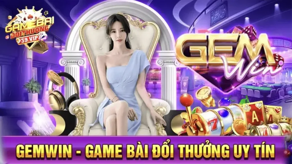 Gemwin nền tảng giải trí uy tín với hệ sinh thái game minh bạch