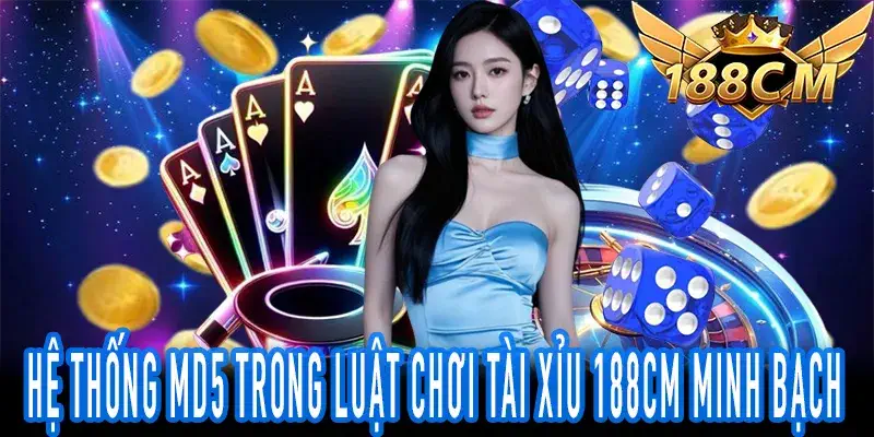 Cơ chế MD5 trong Luật Chơi Tài Xỉu 188CM giúp kiểm tra kết quả