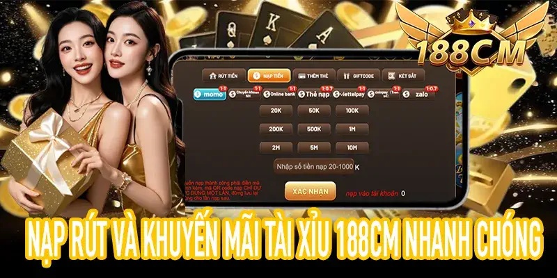 Giao diện nạp rút Tài Xỉu 188CM minh bạch trên 188CM