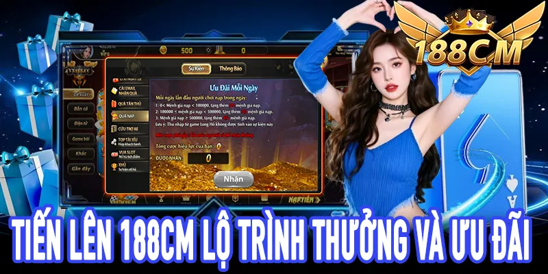 Ưu đãi nạp tiền Tiến Lên 188CM minh bạch và hấp dẫn