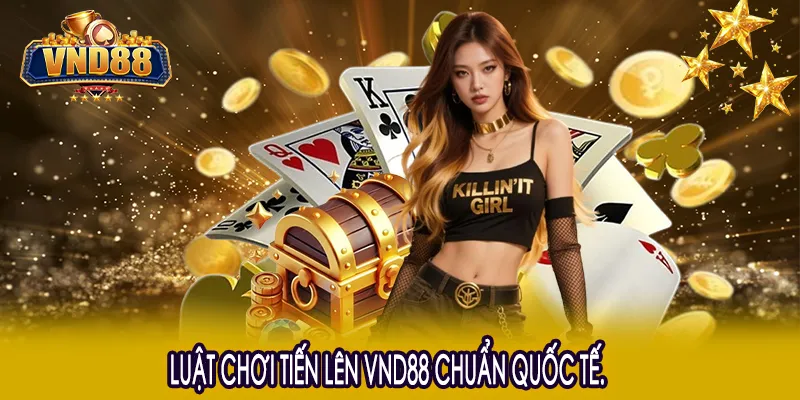 Chơi game bài VND88 Tiến Lên Xì Dách minh bạch