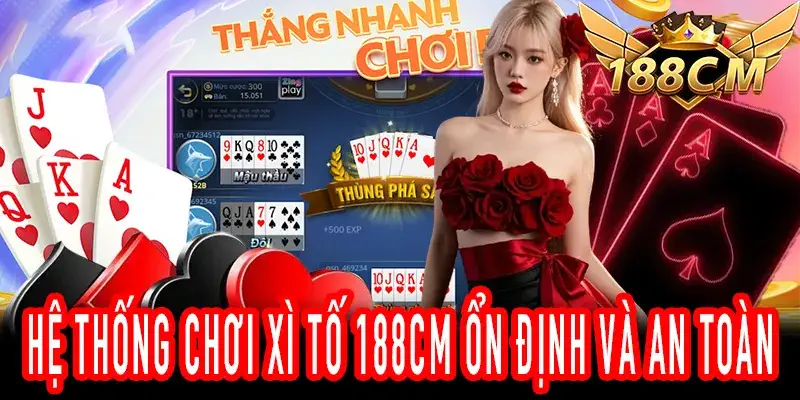 Trải nghiệm Xì Tố 188CM công bằng với hệ thống RNG chuẩn