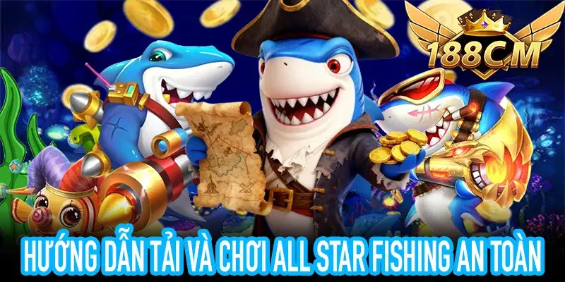 Cách tải và trải nghiệm All Star Fishing trên 188CM
