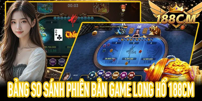 Hình minh họa so sánh Game Long Hổ 188CM