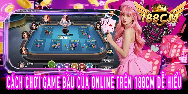 Trải Nghiệm Cách Chơi Game Bầu Cua Online Trên 188CM