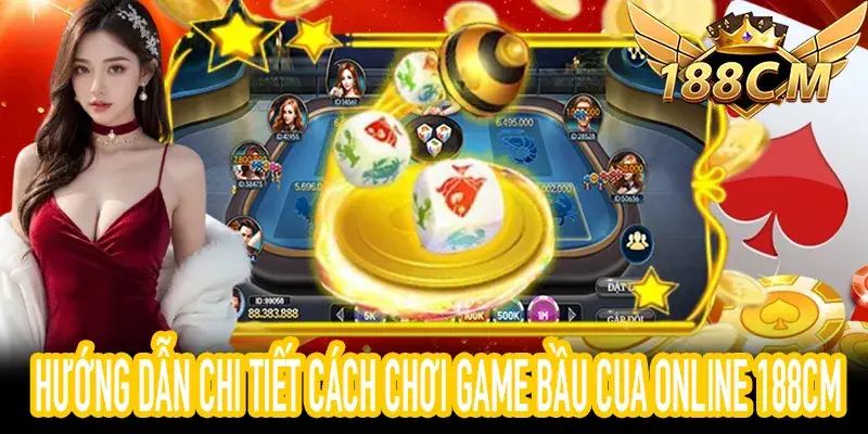 Chi Tiết Cách Chơi Game Bầu Cua Online 188CM