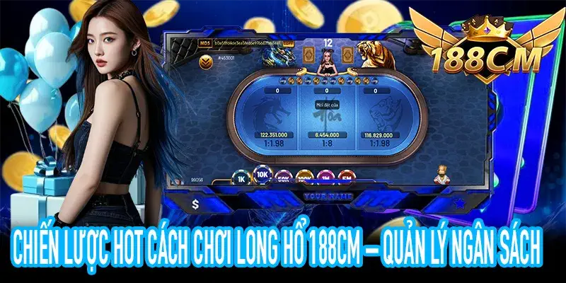 Mẹo quản lý vốn khi chơi Long Hổ 188CM hiệu quả