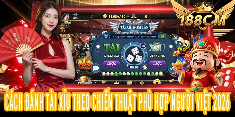 Cách Đánh Tài Xỉu theo chiến thuật phù hợp người Việt