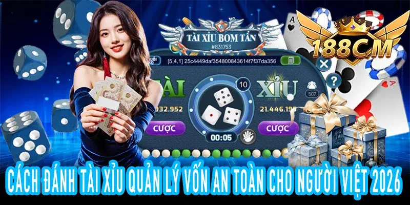 Cách Đánh Tài Xỉu quản lý vốn an toàn cho người Việt