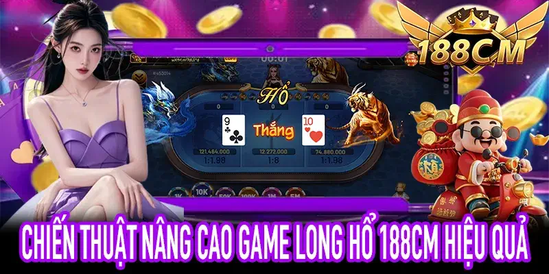 Hình minh họa chiến thuật Game Long Hổ 188CM