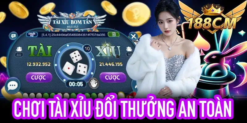 Chơi Tài Xỉu Đổi Thưởng an toàn và rút tiền thật