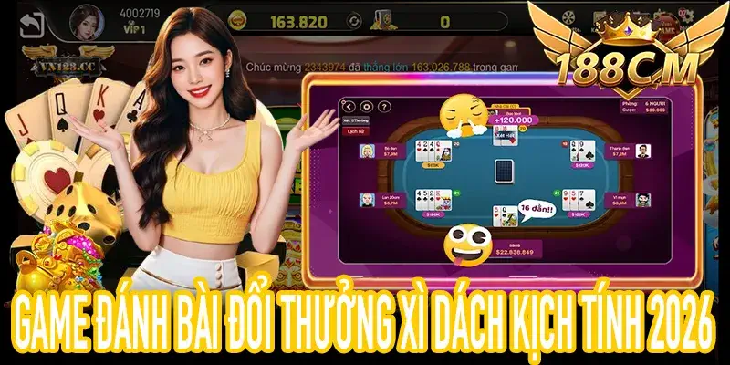 Game Đánh Bài Đổi Thưởng Xì Dách nhanh, hồi hộp