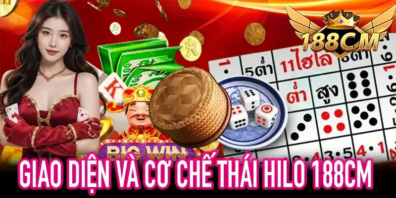 Luật chơi minh bạch và dễ hiểu Thái Hilo 188CM