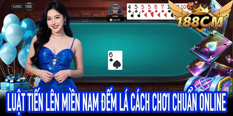 Luật Tiến Lên Miền Nam đếm lá áp dụng khi chơi online