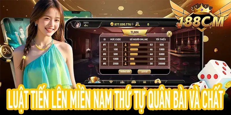 Luật Tiến Lên Miền Nam với bảng thứ tự quân bài và chất