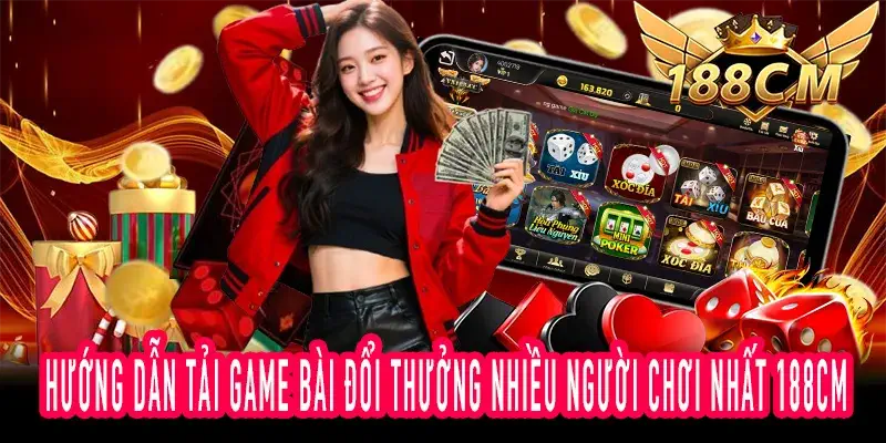 Bước tải nhanh Tải Game Bài Đổi Thưởng Nhiều Người Chơi Nhất