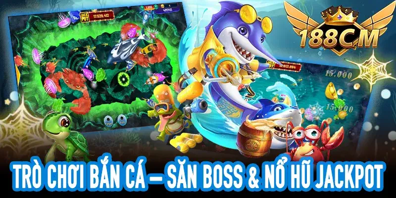 Trò Chơi Bắn Cá – Bắn Cá Nổ Hũ & Jackpot
