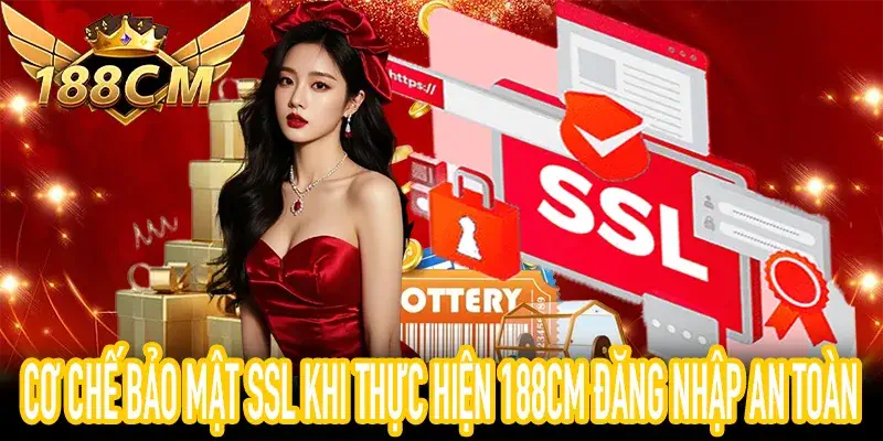 Đảm bảo an toàn khi 188CM Đăng Nhập qua công nghệ SSL 256