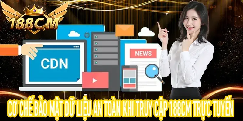 Hệ thống mã hóa SSL bảo vệ người dùng tại nền tảng 188CM