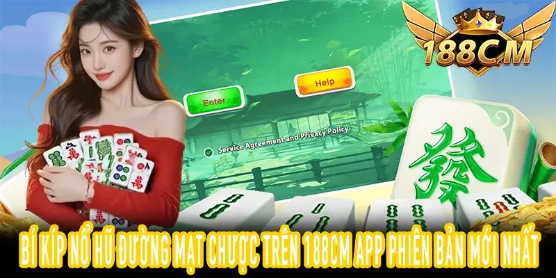 Tải app và dùng mẹo chơi Đường Mạt Chược 188CM