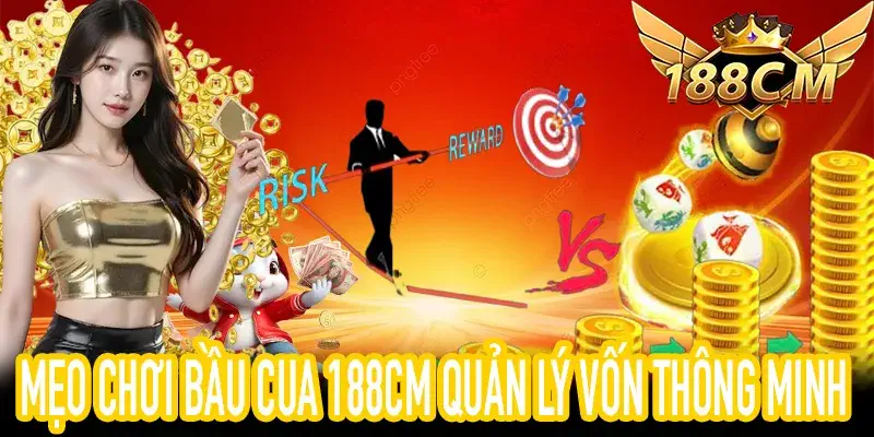 Mẹo Chơi Bầu Cua 188CM quản lý vốn hiệu quả