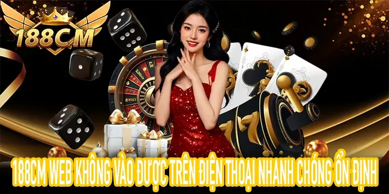 188CM Web không vào được trên điện thoại dễ dàng sửa
